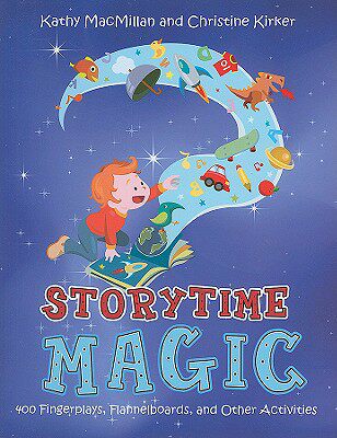 【预售】Storytime Magic: 400 Fingerplays, Flannelboards, and