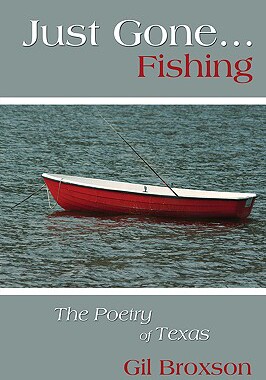 【预售】Just Gone...Fishing: The Poetry of Texas