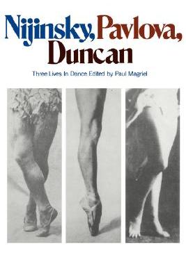 【预售】Nijinsky, Pavlova, Duncan: Three Lives in Dance