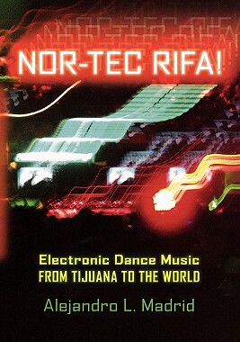 【预售】Nor-Tec Rifa! Electronic Dance Music from Tijuana to