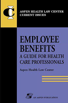 【预售】Employee Benefits: Guide Health Care Professionals