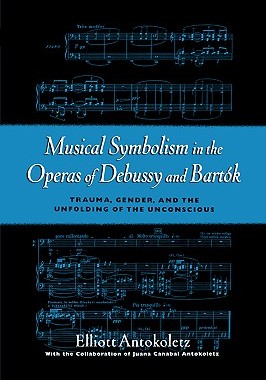 【预售】Musical Symbolism in the Operas of Debussy and Bart