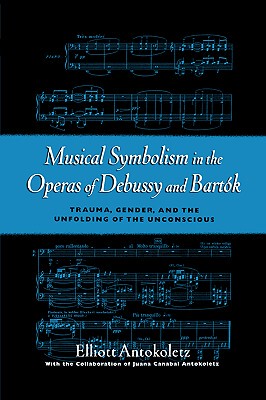 【预售】Musical Symbolism in the Operas of Debussy and Bart