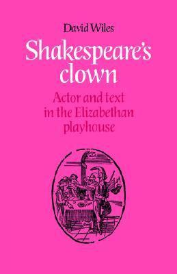 【预售】Shakespeare's Clown: Actor and Text in the