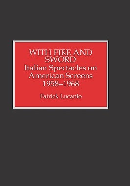 【预售】With Fire and Sword: Italian Spectacles on American