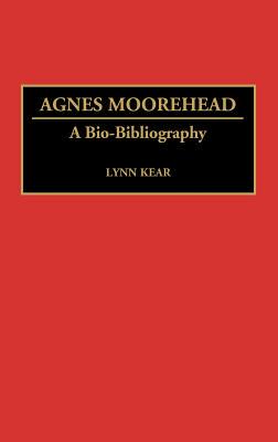 【预售】Agnes Moorehead: A Bio-Bibliography