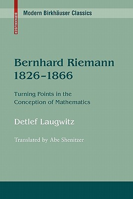 Bernhard Riemann 1826-1866: Turning Points in the