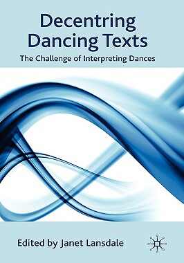 【预售】Decentring Dancing Texts: The Challenge of