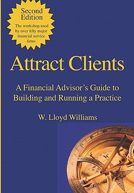 【预售】Attract Clients: A Financial Advisor's Guide to