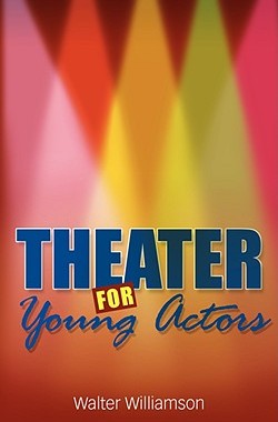 【预售】Theater for Young Actors: The Definitive Teen Guide