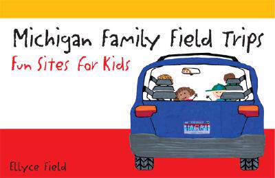 【预售】Michigan Family Field Trips: Fun Sites for Kids