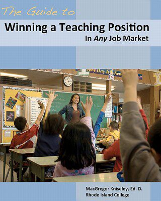 【预售】The Guide to Winning a Teaching Position in Any Job