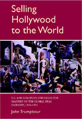 【预售】Selling Hollywood to the World: U.S. and European