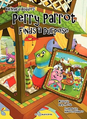 【预售】Barnyard Buddies: Perry Parrot Finds a Purpose