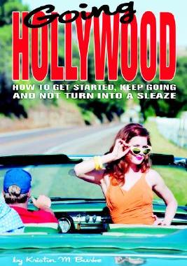 【预售】Going Hollywood: How to Get Started, Keep Going and
