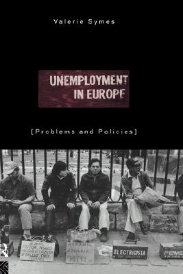 【预售】Unemployment in Europe: Problems and Policies