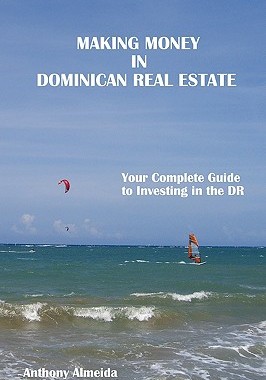 【预售】Making Money in Dominican Republic Real Estate: Your