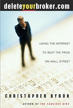 【预售】Deleteyourbroker.com: Using the Internet to Beat the