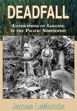 【预售】Deadfall: Generations of Logging in the Pacific