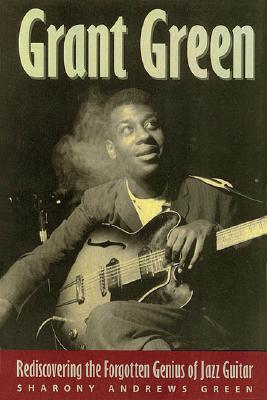 【预售】Grant Green: Rediscovering the Forgotten Genius of