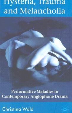 【预售】Hysteria, Trauma and Melancholia: Performative