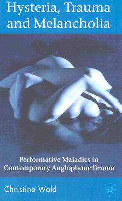 【预售】Hysteria, Trauma and Melancholia: Performative