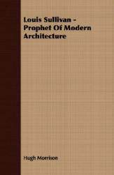 【预售】Louis Sullivan - Prophet of Modern Architecture