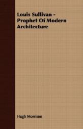 【预售】Louis Sullivan - Prophet of Modern Architecture