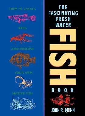 【预售】The Fascinating Freshwater Fish Book: How To Catch