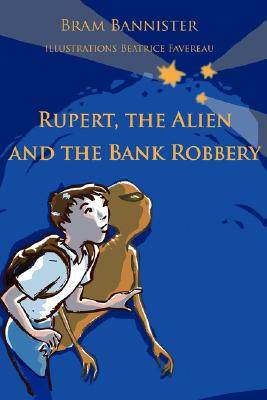 【预售】Rupert, the Alien and the Bank Robbery