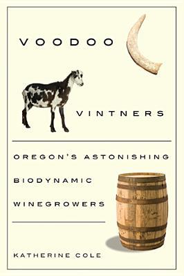 【预售】Voodoo Vintners: Oregon's Astonishing Biodynamic