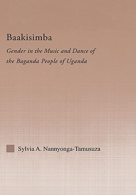【预售】Baakisimba: Gender in the Music and Dance of the