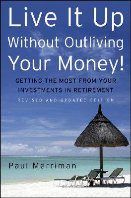 【预售】Live It Up Without Outliving Your Money!: Getting