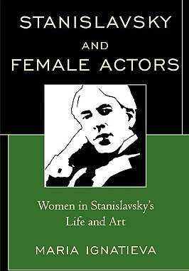 【预售】Stanislavsky and Female Actors: Women in