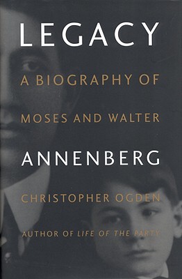 【预售】Legacy: A Biography of Moses and Walter Annenberg