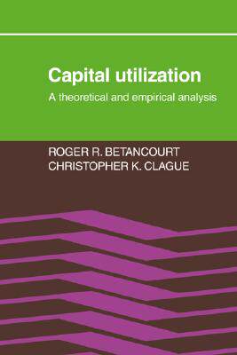 【预售】Capital Utilization: A Theoretical and Empirical