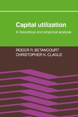 【预售】Capital Utilization: A Theoretical and Empirical