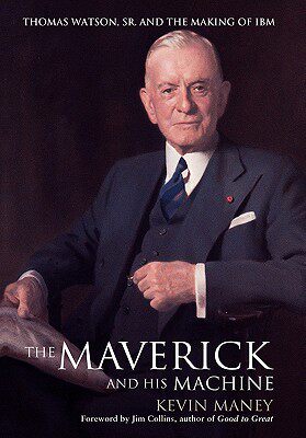 【预售】The Maverick And His Machine: Thomas Watson, Sr. And