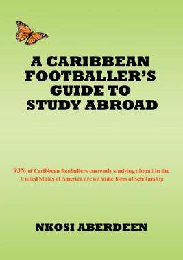 【预售】A   Caribbean Footballer's Guide to Study Abroad: