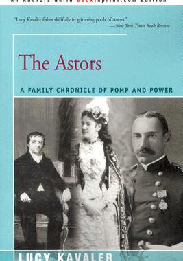 【预售】The Astors: A Family Chronicle of Pomp and Power