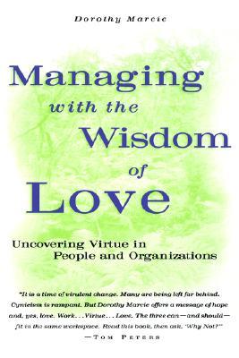 【预售】Managing With The Wisdom Of Love: Uncovering Virtue