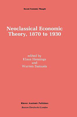 【预售】Neoclassical Economic Theory, 1870 to 1930