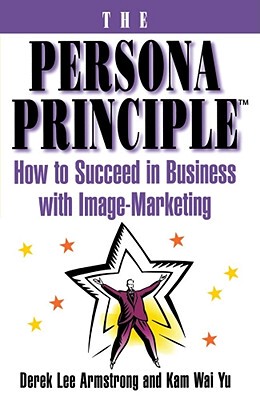 【预售】The Persona Principle: How to Succeed in Business