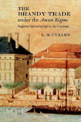 【预售】The Brandy Trade Under the Ancien Regime: Regional