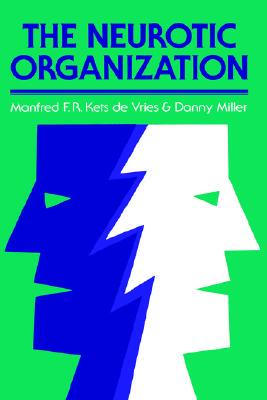 【预售】The Neurotic Organization: Diagnosing And