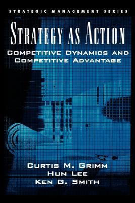 【预售】Strategy as Action: Competitive Dynamics and