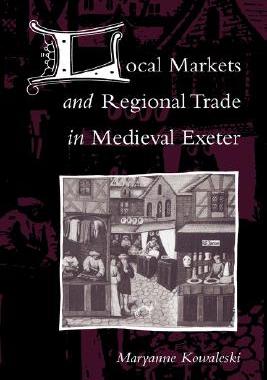 【预售】Local Markets and Regional Trade in Medieval Exeter