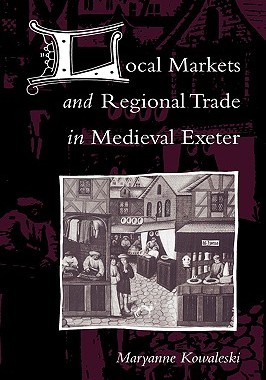 【预售】Local Markets and Regional Trade in Medieval Exeter