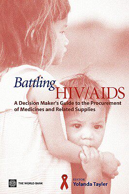 【预售】Battling HIV/AIDS: A Decisionmaker's Guide to the