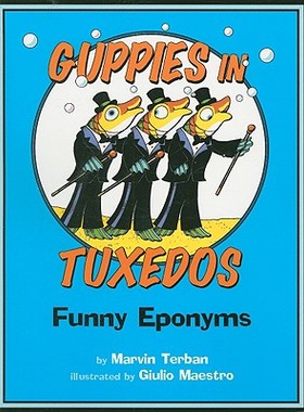 【预售】Guppies in Tuxedos: Funny Eponyms